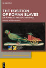 The Position of Roman Slaves: Social Realities and Legal Differences