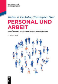 Title: Personal und Arbeit: Einführung in das Personalmanagement, Author: Walter A. Oechsler