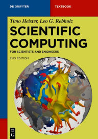 Title: Scientific Computing: For Scientists and Engineers, Author: Timo Heister