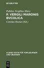 P. Vergili Maronis Bvcolica: Cvm avctoribvs et imitatoribvs in vsvm scholarvm