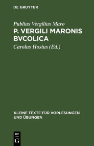 Title: P. Vergili Maronis bvcolica: Cvm avctoribvs et imitatoribvs in vsvm scholarvm, Author: Publius Vergilius Maro
