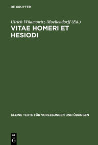 Title: Vitae Homeri et Hesiodi: In usum scholarum, Author: Ulrich Wilamowitz-Moellendorff