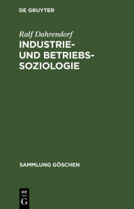 Title: Industrie- und Betriebssoziologie / Edition 3, Author: Ralf Dahrendorf