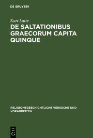Title: De saltationibus Graecorum capita quinque, Author: Kurt Latte