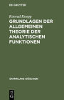 Grundlagen der allgemeinen Theorie der analytischen Funktionen: Aus: Funktionentheorie, 1.