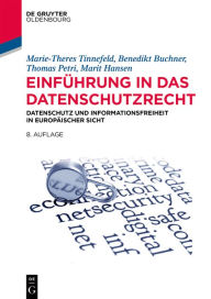 Title: Einführung in das Datenschutzrecht: Datenschutz und Informationsfreiheit in europäischer Sicht, Author: Marie-Theres Tinnefeld
