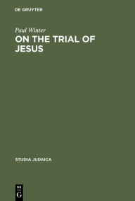 Title: On the Trial of Jesus, Author: Paul Winter