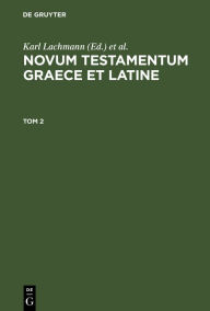 Title: Novum Testamentum Graece et Latine. Tom 2, Author: Karl Lachmann