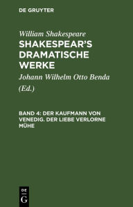 Title: Der Kaufmann von Venedig. Der Liebe verlorne Mühe, Author: William Shakespeare