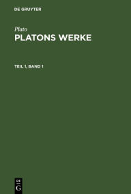 Title: Plato: Platons Werke. Teil 1, Band 1, Author: Plato