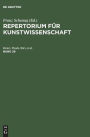 Repertorium fur Kunstwissenschaft. Band 29