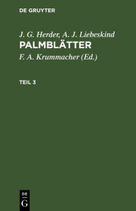 Title: J. G. Herder; A. J. Liebeskind: Palmblätter. Teil 3, Author: J. G. Herder