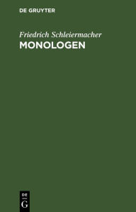 Title: Monologen: Eine Neujahrsgabe, Author: Friedrich Schleiermacher