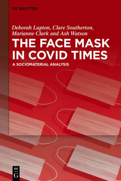 The Face Mask In COVID Times: A Sociomaterial Analysis