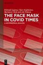 The Face Mask In COVID Times: A Sociomaterial Analysis