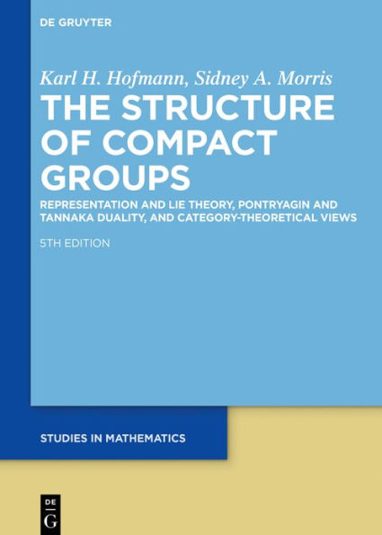 The Structure of Compact Groups: A Primer for the Student - A Handbook for the Expert