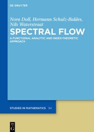 Title: Spectral Flow: A Functional Analytic and Index-Theoretic Approach, Author: Nora Doll