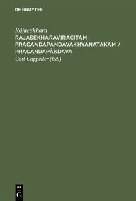 Title: Rajasekharaviracitam Pracandapandavakhyanatakam / Praca??apa??ava: Ein Drama des Râjaçekhara, Author: Râjaçekhara