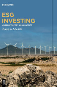 Title: ESG Investing: Current Theory and Practice, Author: John Hill