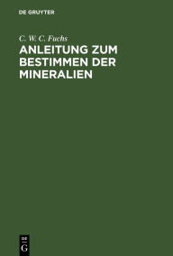 Title: Anleitung zum Bestimmen der Mineralien, Author: C. W. C. Fuchs