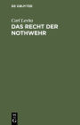 Das Recht der Nothwehr: Eine strafrechtliche Abhandlung