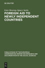 Foreign aid to newly independent countries: Aide exterieure aux pays recemment independants. Problems and orientations. Problemes et orientations