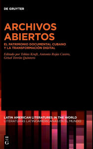 Title: Archivos Abiertos: El patrimonio documental cubano y la transformación digital, Author: Tobias Kraft