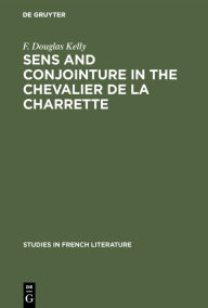Title: Sens and conjointure in the Chevalier de la Charrette, Author: F. Douglas Kelly
