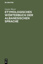 Etymologisches Worterbuch der albanesischen Sprache