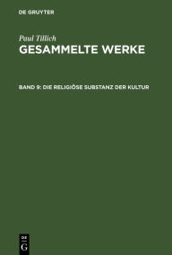 Title: Die religiöse Substanz der Kultur: Schriften zur Theologie der Kultur, Author: Paul Tillich