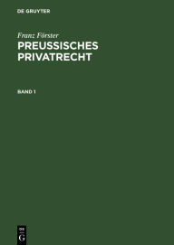 Title: Franz Förster: Preußisches Privatrecht. Band 1, Author: Franz Förster