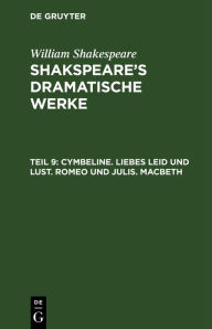 Title: Cymbeline. Liebes Leid und Lust. Romeo und Julia. Macbeth, Author: William Shakespeare