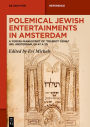 Polemical Jewish Entertainments in Amsterdam: A Yiddish Manuscript of ,Toledot Yeshu' (Ms. Amsterdam, EH 47 A 21)