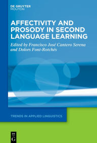 Title: Affectivity and Prosody in Second Language Learning, Author: Francisco José Cantero Serena