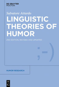 Title: Linguistic Theories of Humor, Author: Salvatore Attardo