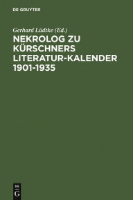 Title: Nekrolog zu Kürschners Literatur-Kalender 1901-1935 / Edition 1, Author: Gerhard Lüdtke