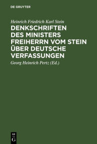 Title: Denkschriften des Ministers Freiherrn vom Stein über Deutsche Verfassungen, Author: Heinrich Friedrich Karl Stein