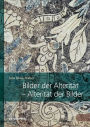 Bilder der Alterität - Alterität der Bilder: Zum transkulturellen Potenzial von Bildern in Übersetzungsprozessen zwischen Neuspanien und Europa im 16. Jahrhundert