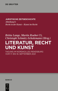Title: Literatur, Recht und Kunst: Tagung im Nordkolleg Rendsburg vom 17. bis 19. September 2021, Author: Britta Lange