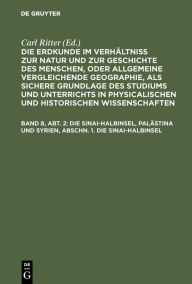 Title: Die Sinai-Halbinsel, Palästina und Syrien, Abschn. 1. Die Sinai-Halbinsel, Author: Carl Ritter