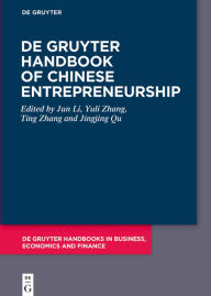 Title: De Gruyter Handbook of Chinese Entrepreneurship, Author: Jun Li