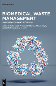 Title: Biomedical Waste Management: Bioremediation and Recycling, Author: Neha Suyal