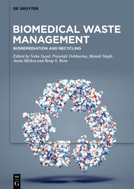 Title: Biomedical Waste Management: Bioremediation and Recycling, Author: Neha Suyal