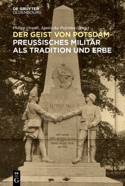 Der Geist von Potsdam: Preußisches Militär als Tradition und Erbe