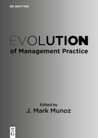 Title: Evolution of Management Practice, Author: J. Mark Munoz