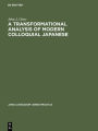 A transformational analysis of modern colloquial Japanese