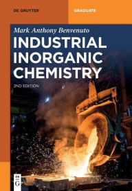 Title: Industrial Inorganic Chemistry, Author: Mark Anthony Benvenuto