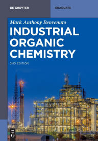 Title: Industrial Organic Chemistry, Author: Mark Anthony Benvenuto