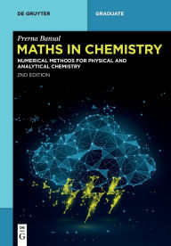 Title: Maths in Chemistry: Numerical Methods for Physical and Analytical Chemistry, Author: Prerna Bansal