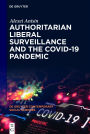 Authoritarian Liberal Surveillance and the COVID-19 Pandemic